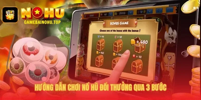 Nổ Hũ Uy Tín - 4 Tiêu Chí An Toàn Cho Người Mới Tại Nohu 3 Quy trình chơi Nổ hũ đổi thưởng qua 3 bước đơn giản