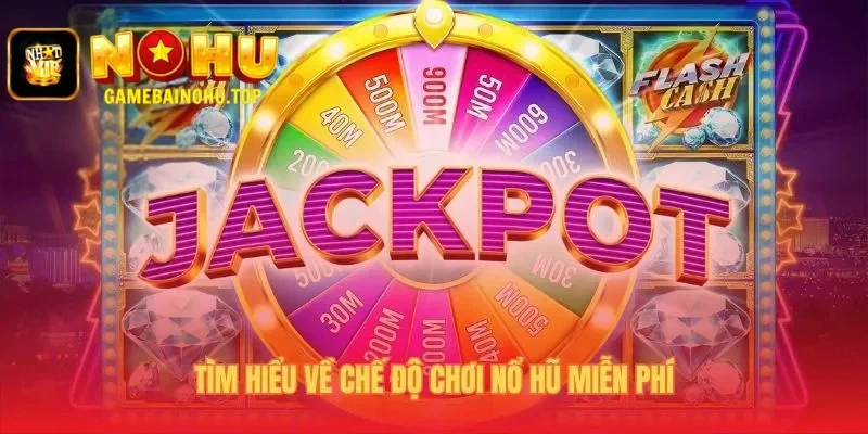 Nổ Hũ Miễn Phí - Nhận 50 Triệu Xu Luyện Tập Mọi Ván Tại Nohu 2 Chế độ nổ hũ miễn phí mô phỏng 100% ván cược bằng tiền thật